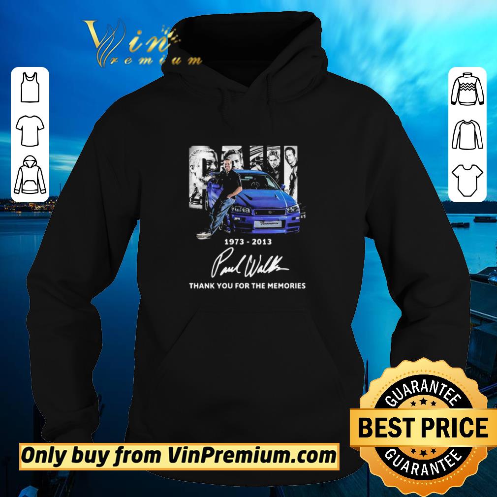 Funny Paul Walker 1973 2013 Signature Thank You For The Memories shirt