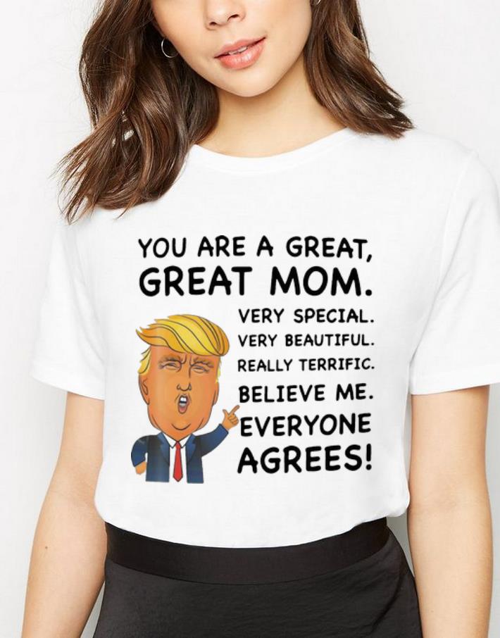 Nice Trump Your Are A Great Mom Very Special Very Beautiful Mother's Day shirt