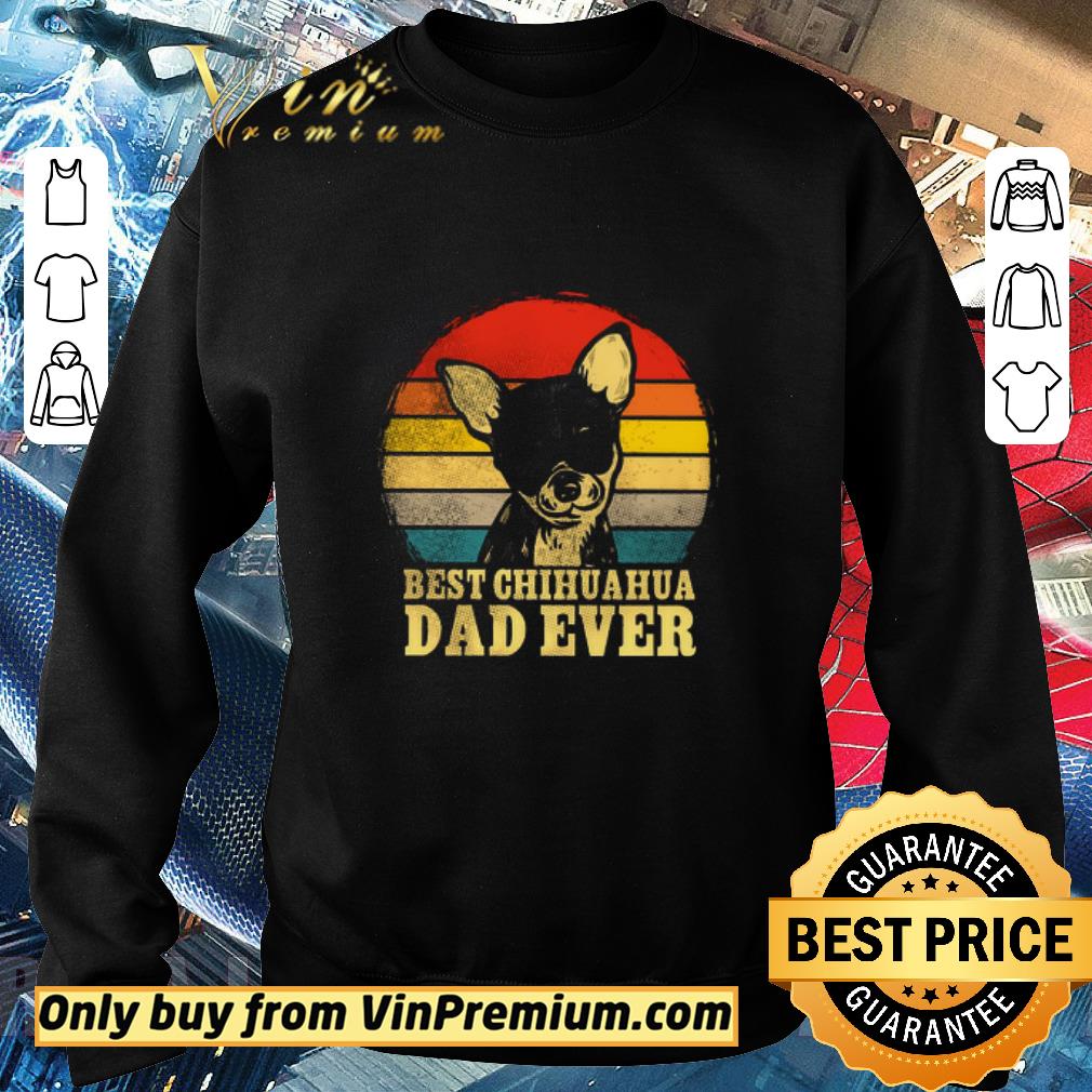 Premium Father's Day Best Chihuahua Dad Ever Vintage shirt 5 Premium Father's Day Best Chihuahua Dad Ever Vintage shirt