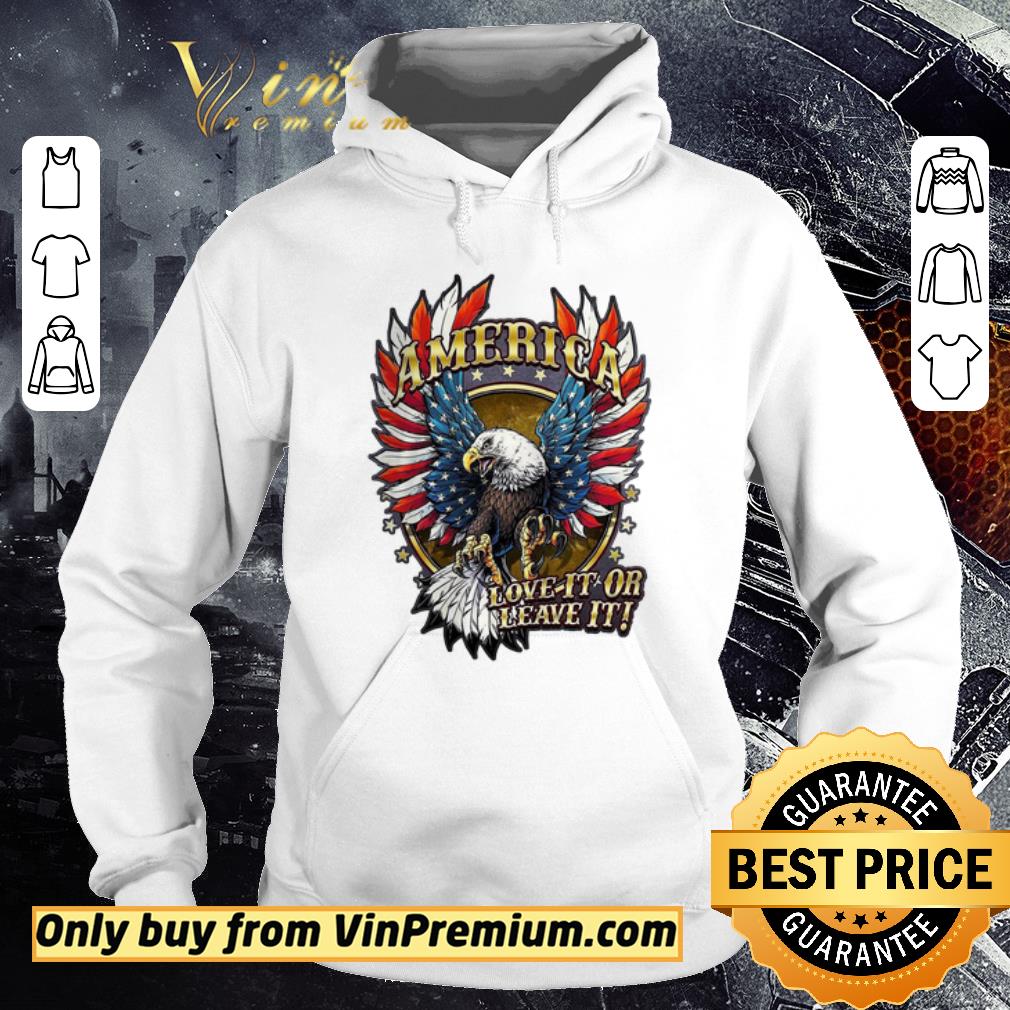 Official Eagle America Love It Or Leave It American Flag shirt