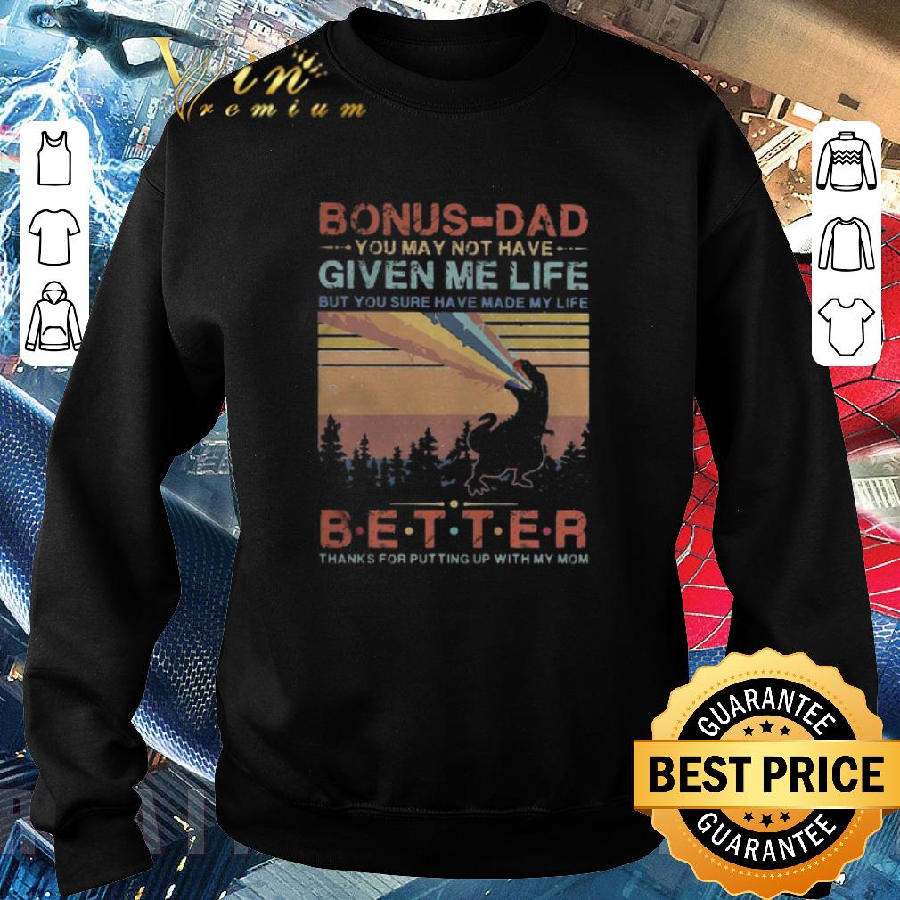 Pretty T-Rex bonus-dad better thanks for putting up with my mom vintage shirt