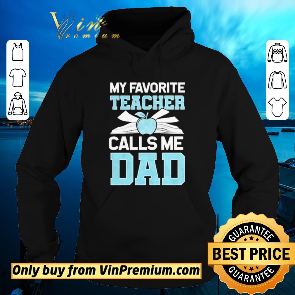 my Favorite Teacher Calls Me Dad shirt 5 my Favorite Teacher Calls Me Dad shirt