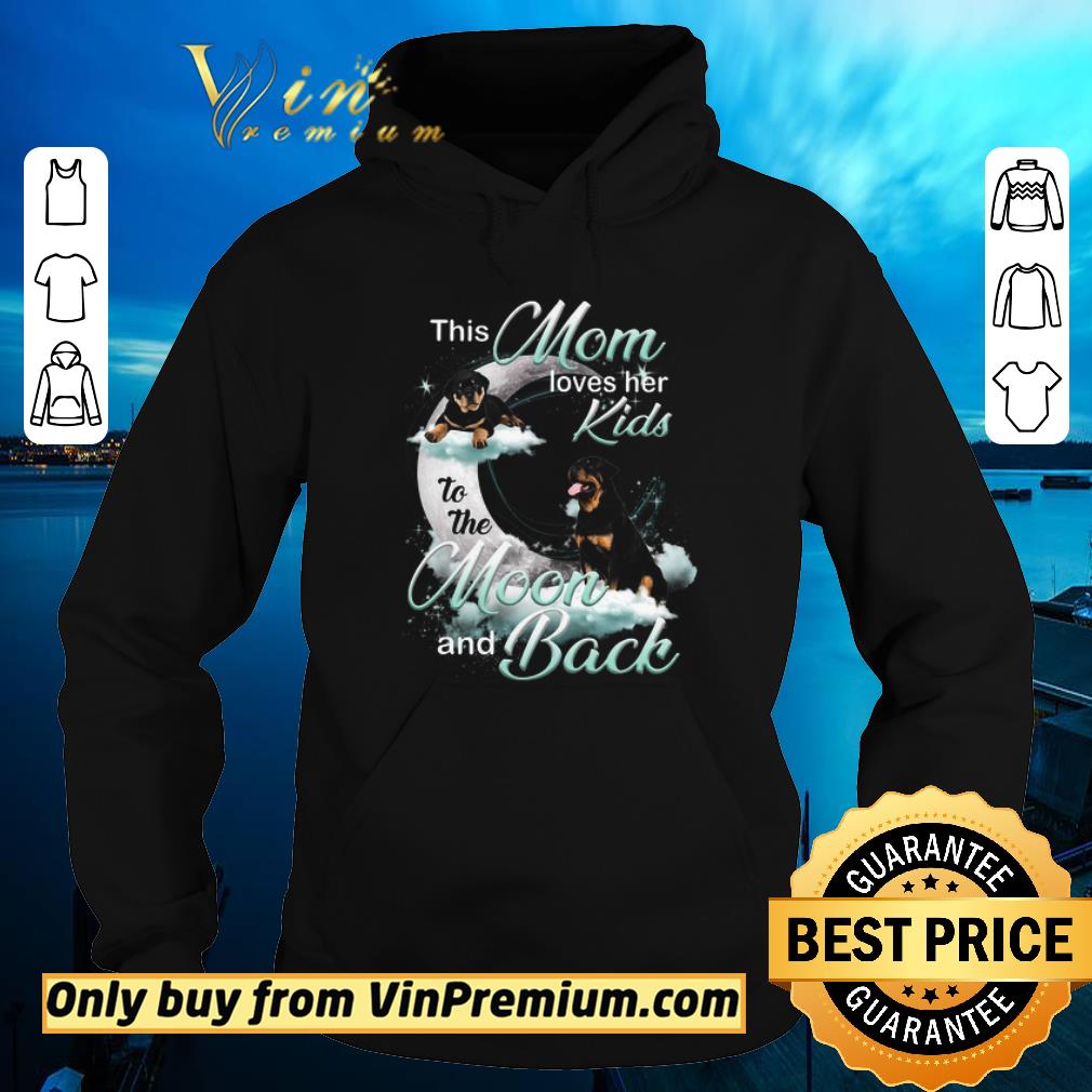 Premium Rottweiler This Mom Loves Her Kids To The Moon And Back shirt