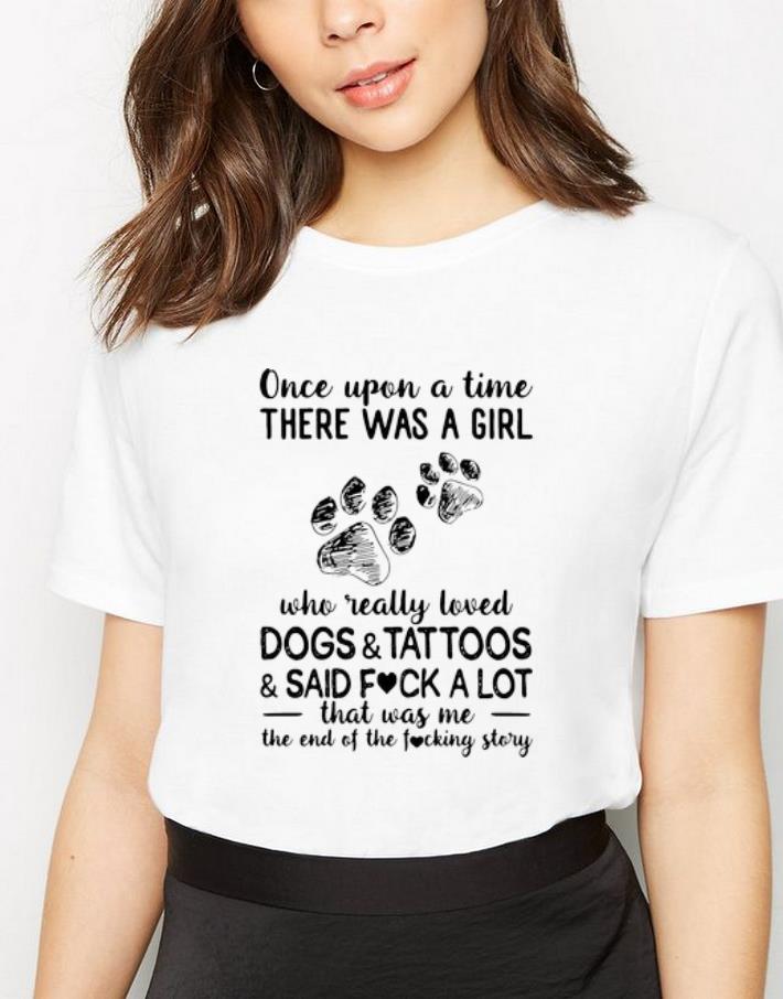 Top Once Upon A Time There Was A Girl Who Really Loved Dogs Tattoos shirt