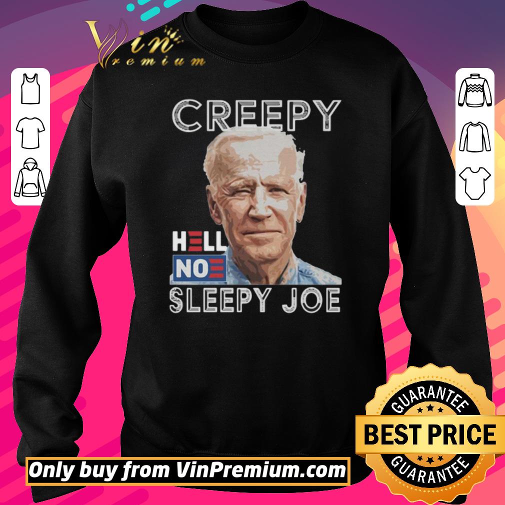 Premium Joe Biden Creepy Hell No Sleepy Joe shirt 5 Premium Joe Biden Creepy Hell No Sleepy Joe shirt
