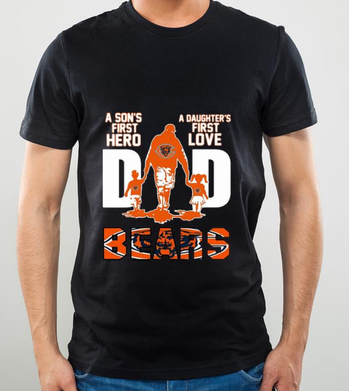 Original Dad A Son's First Hero A Daughter's First Love Chicago Bears shirt