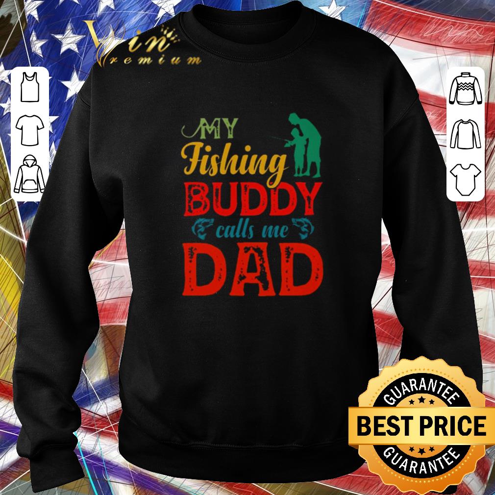 My Fishing Buddy Calls Me Dad Father's Day shirt