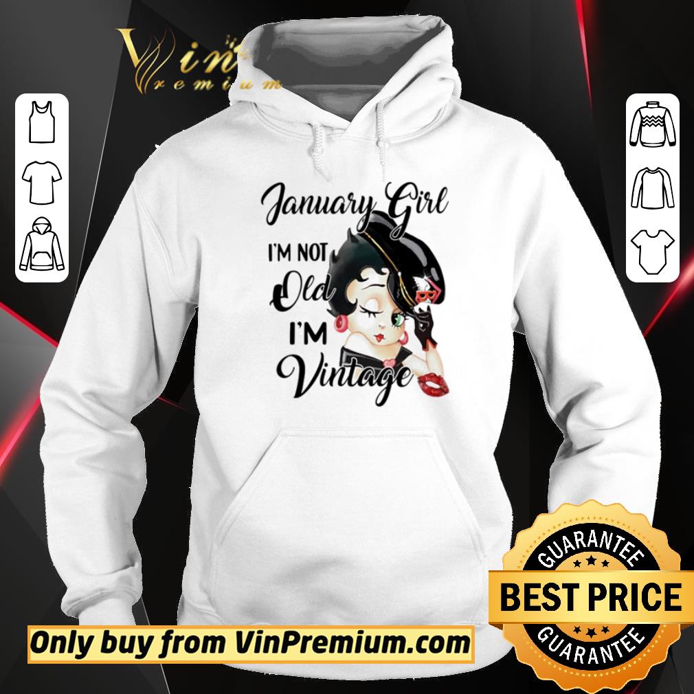 Funny January girl I’m not old I’m vintage shirt