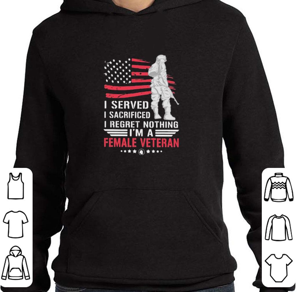 Premium I served I sacrificed i'm a female veteran Independence Day shirt 5 Premium I served I sacrificed i'm a female veteran Independence Day shirt