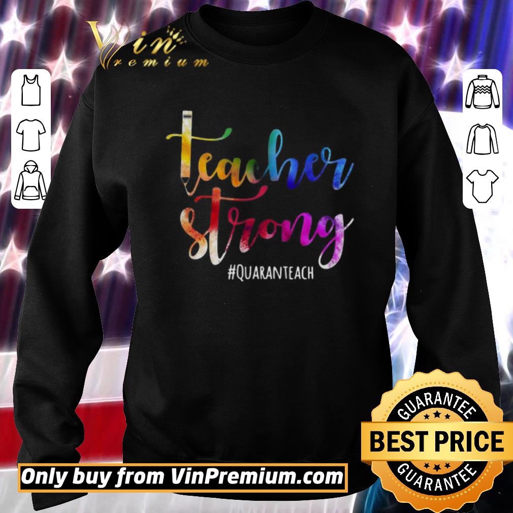Funny Teacher Strong Quaranteach shirt