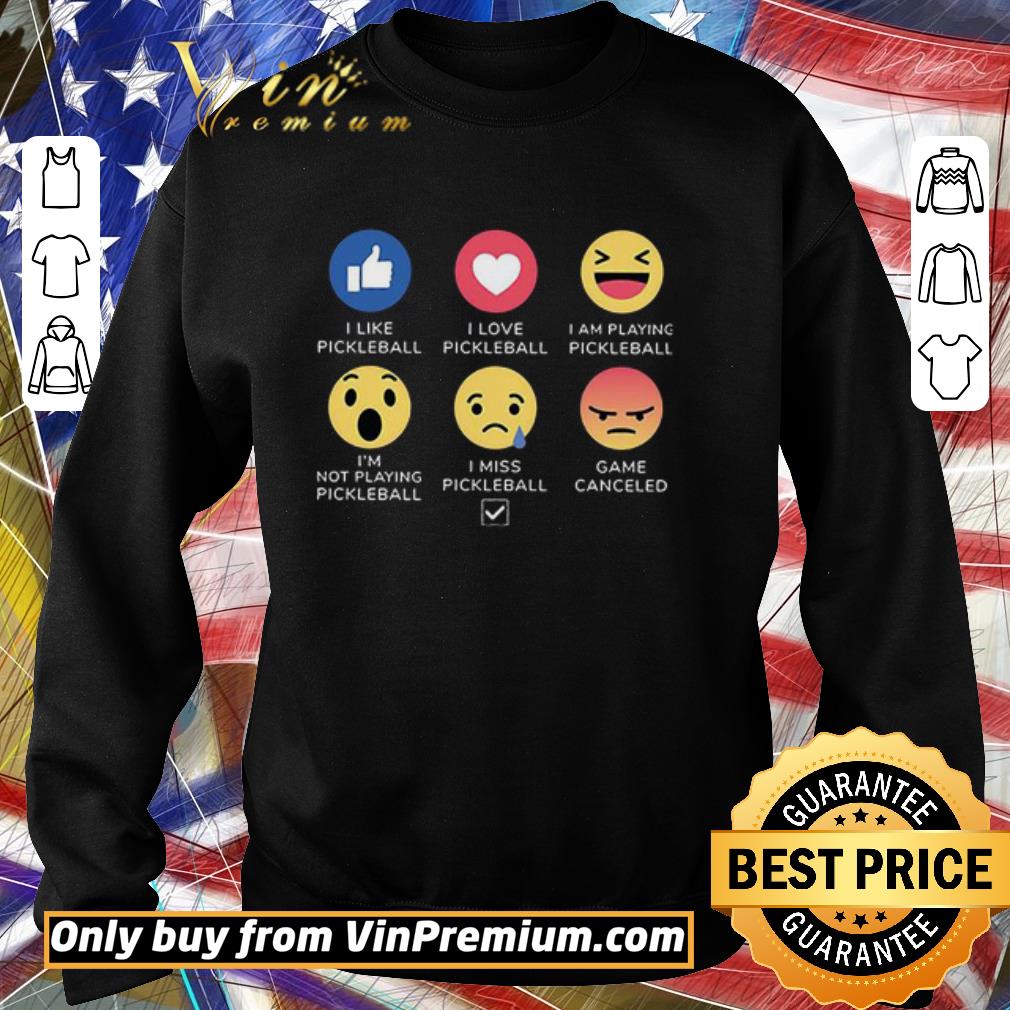 Official 6 Facebook Emoji Pickleball I Like I Love I Am Playing I'm Not Playing shirt 5 Official 6 Facebook Emoji Pickleball I Like I Love I Am Playing I'm Not Playing shirt
