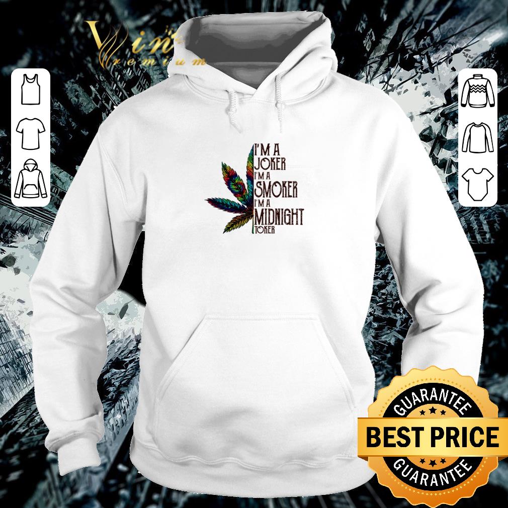 Pretty Weed Marijuana I’m a Joker I’m a smoker I’m a Midnight Toker shirt 5 Pretty Weed Marijuana I’m a Joker I’m a smoker I’m a Midnight Toker shirt