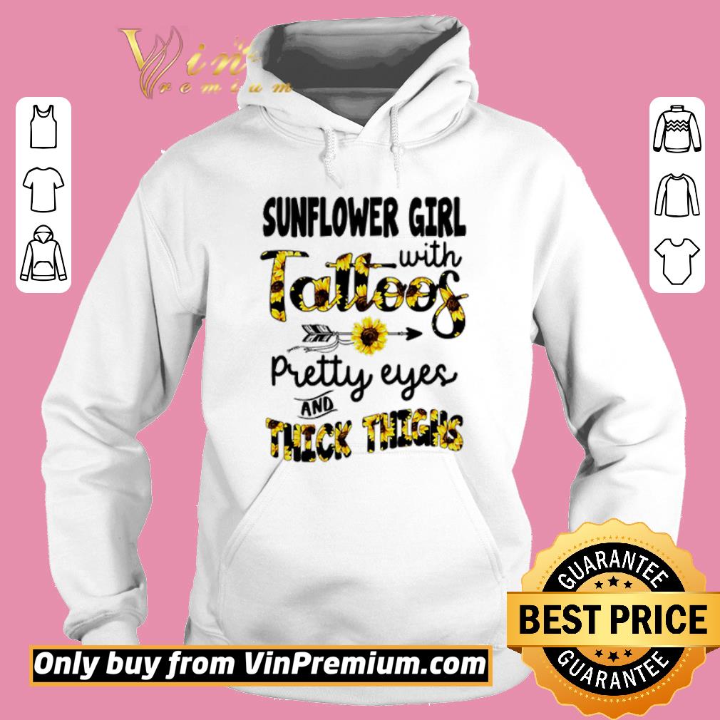 Funny Sunflower girl with tattoos pretty eyes and thicks thing shirt