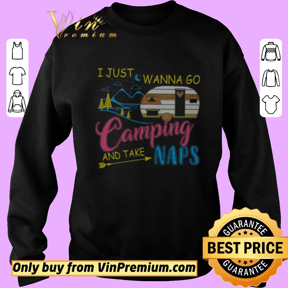 Premium I Just Wanna Go Camping And Take Naps shirt