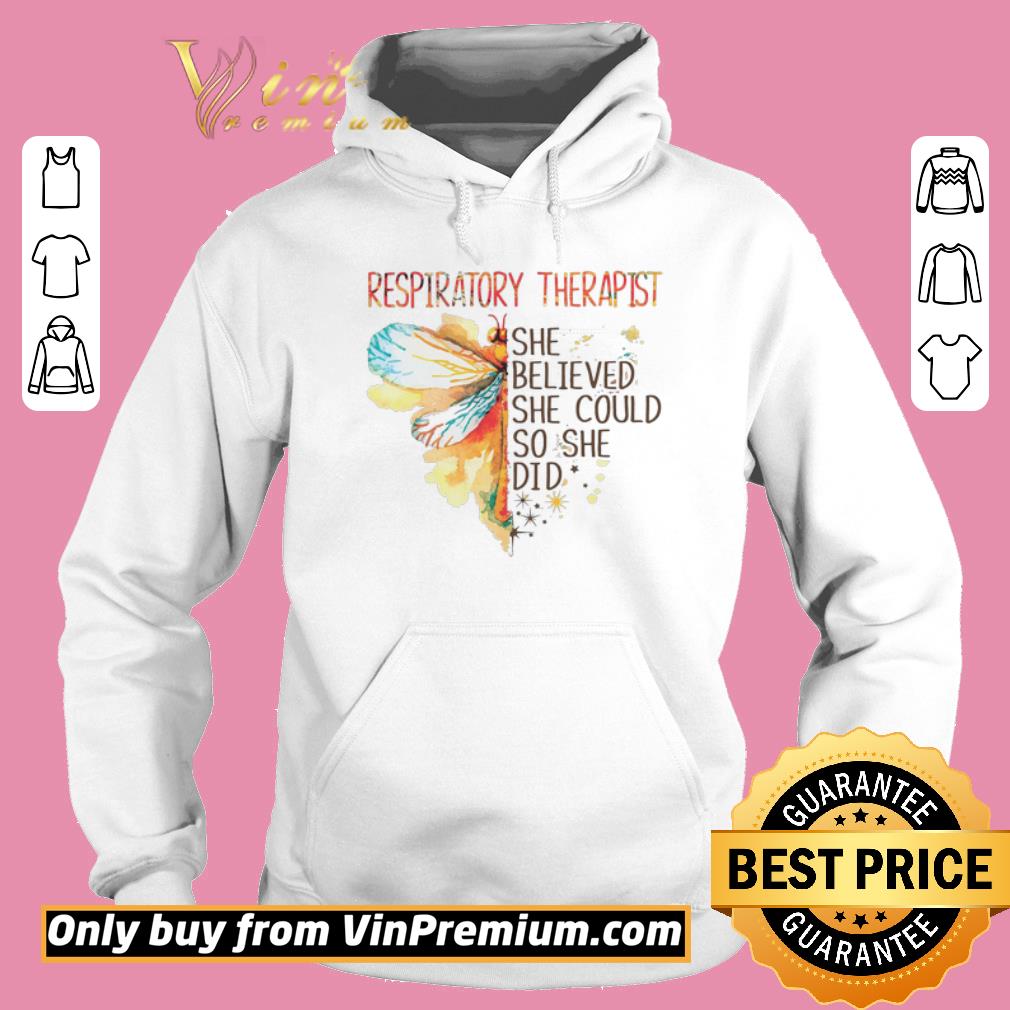 Premium Respiratory Therapist Dragonfly She Believed She Could So She Did shirt