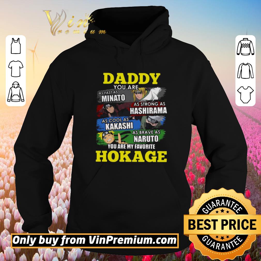 Pretty Daddy You Are As Fast As Minato As Strong As Hashirama You Are My Favorite Hokage shirt 5 Pretty Daddy You Are As Fast As Minato As Strong As Hashirama You Are My Favorite Hokage shirt