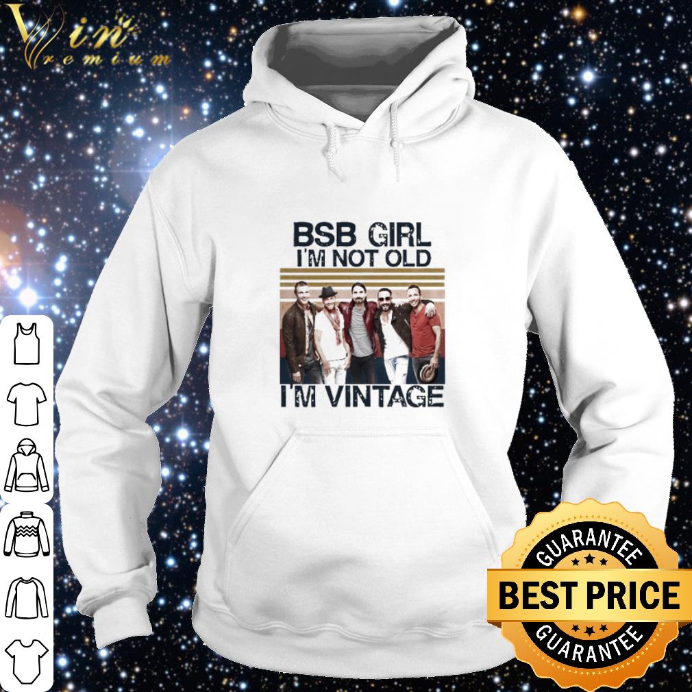 Nice Band BSB Girl I’m Not Old I’m Vintage shirt 5 Nice Band BSB Girl I’m Not Old I’m Vintage shirt
