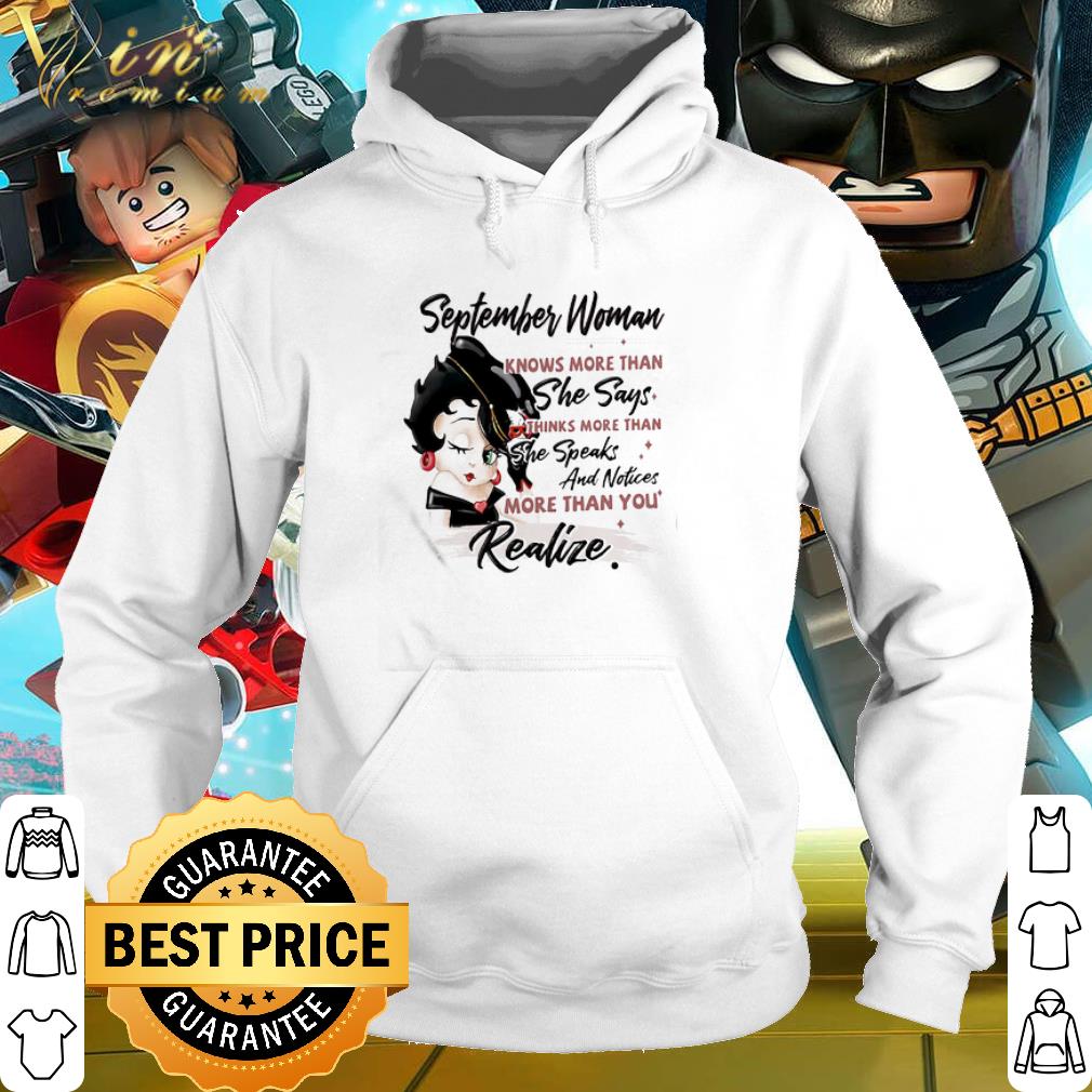 Premium Betty Boop september woman knows more than she says thinks more than shirt