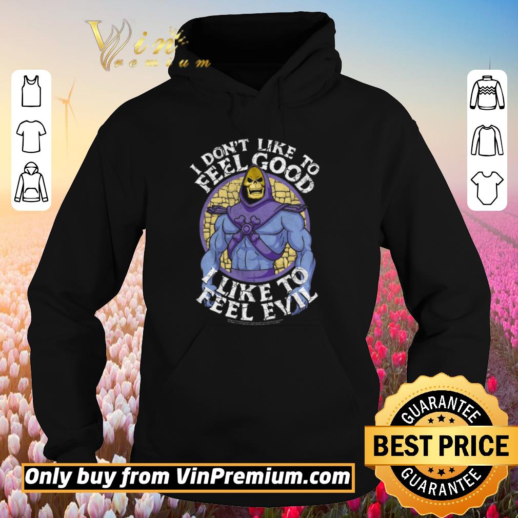 Premium I Don't Like To Feel Good I Like To Feel Evil shirt