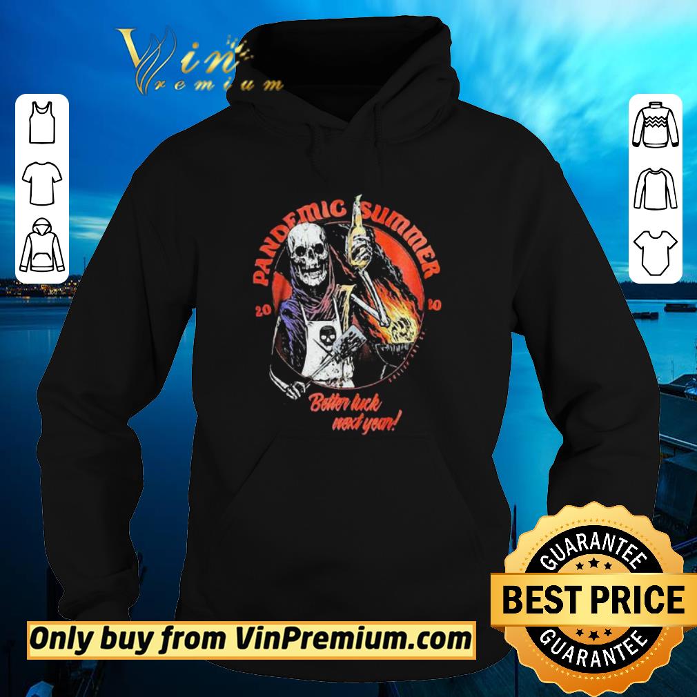 Premium Skeleton 2020 pandemic summer better luck next year shirt 5 Premium Skeleton 2020 pandemic summer better luck next year shirt