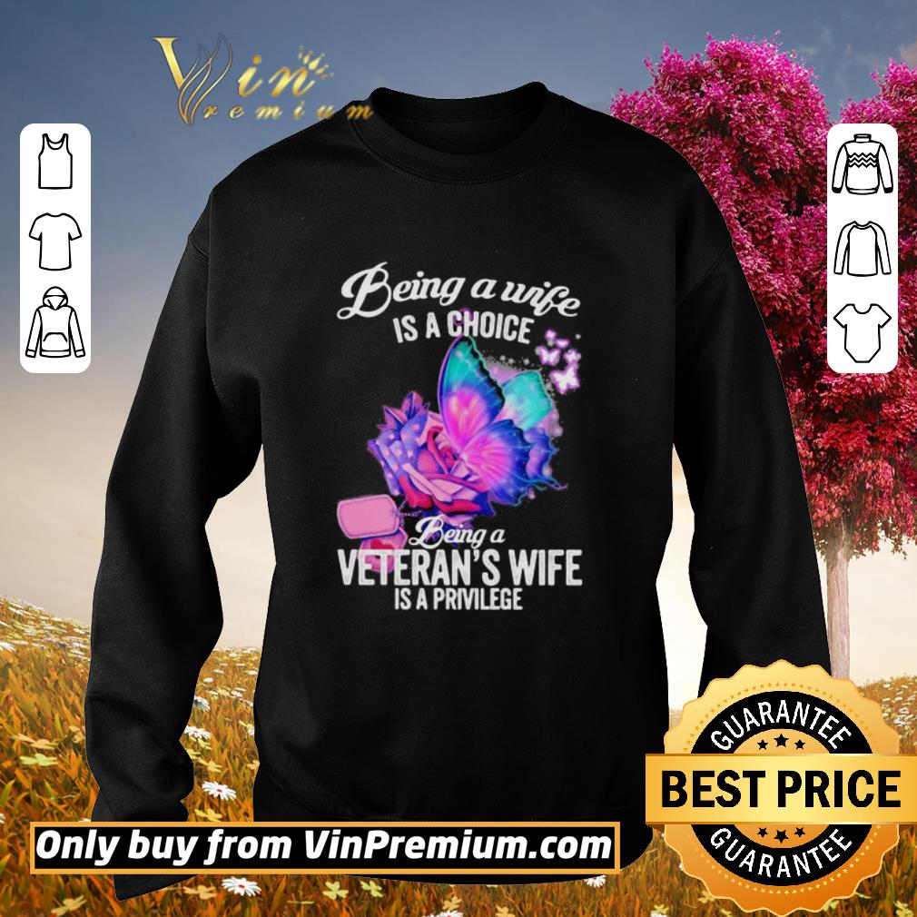 Official Butterfly being a wife is a choice being a Veteran’s wife is a privilege shirt