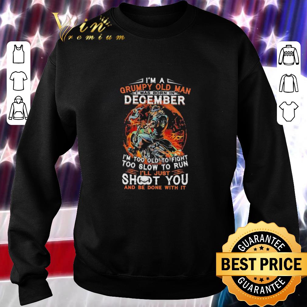 Awesome I’m A Grumpy Old Man I Was Born In December Skull shirt 5 Awesome I’m A Grumpy Old Man I Was Born In December Skull shirt