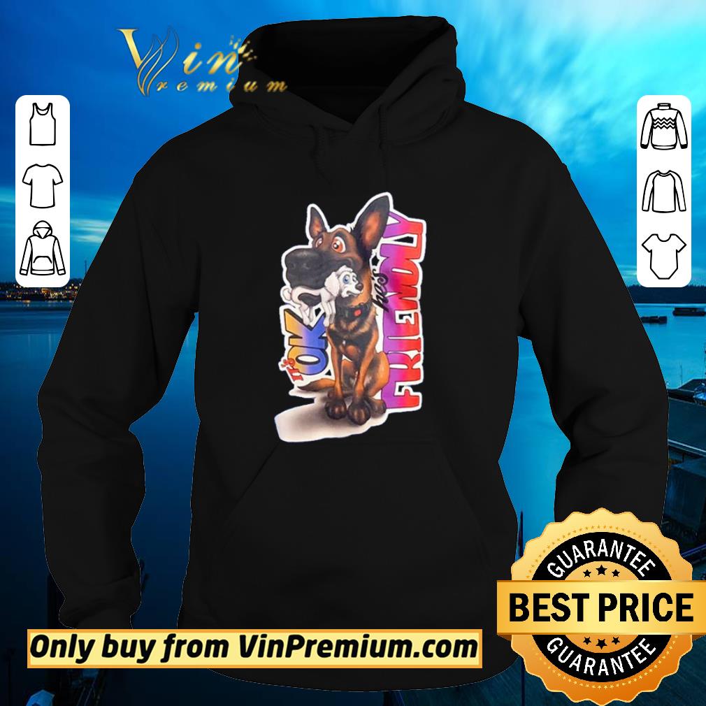 Funny German Shepherd It’s ok he’s friendly shirt