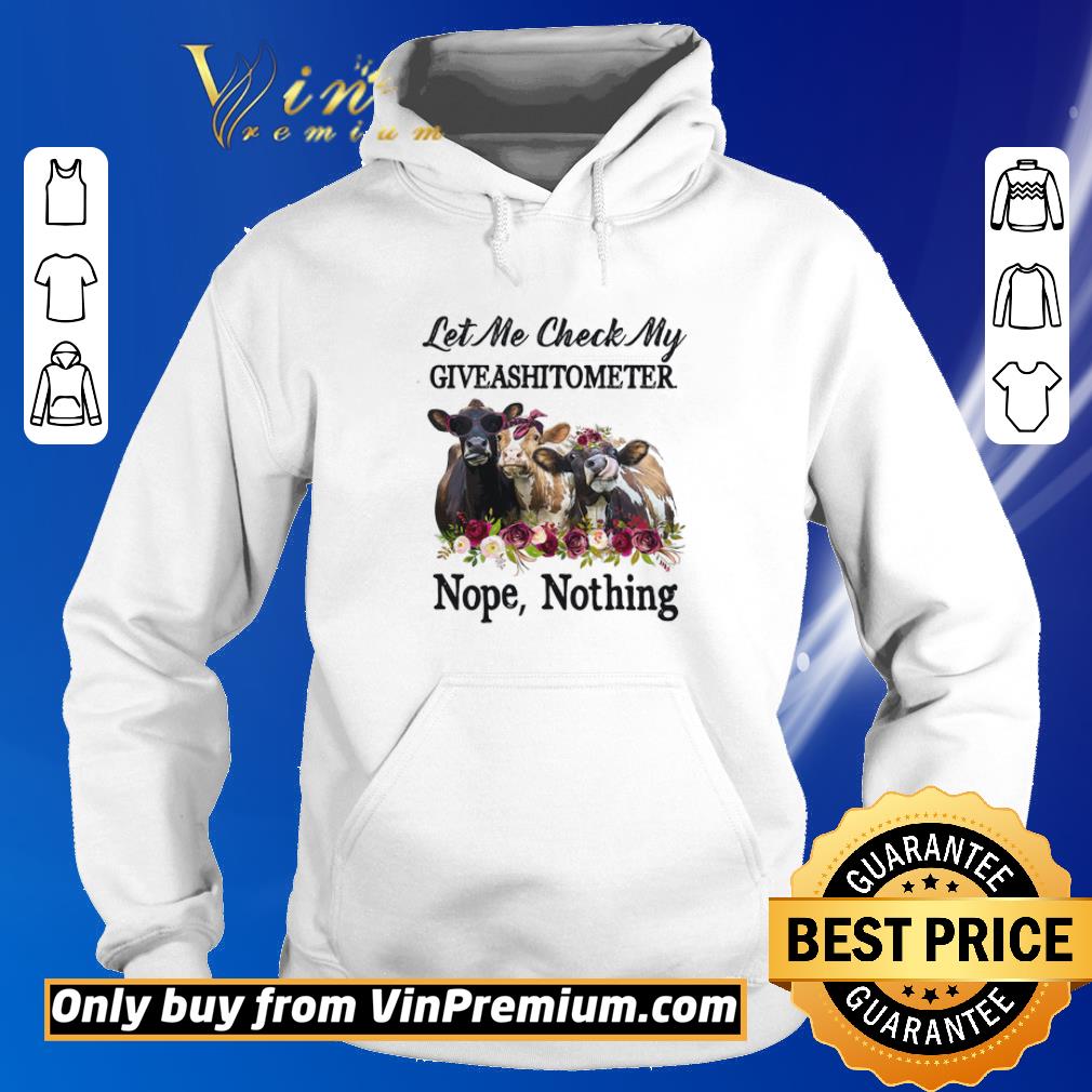 Premium Cows Let Me Check My Giveashitometer Nope Nothing shirt