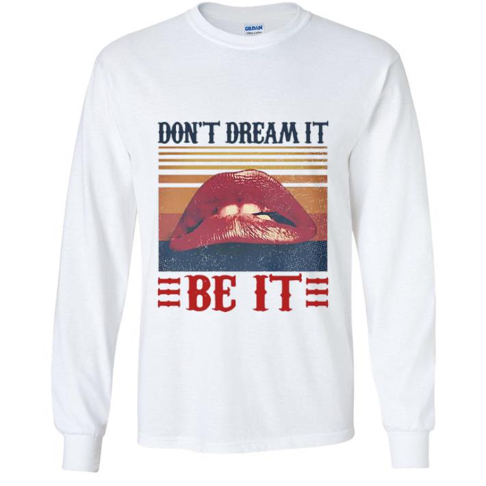 Top Vintage Lips Don’t Dream It Be It shirt