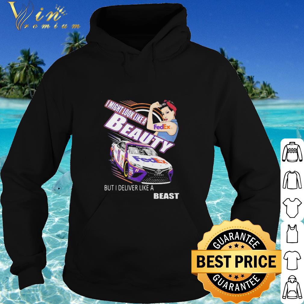 Pretty Strong Woman I Might Look Like A FedEx Beauty But I Deliver Like A Beast shirt