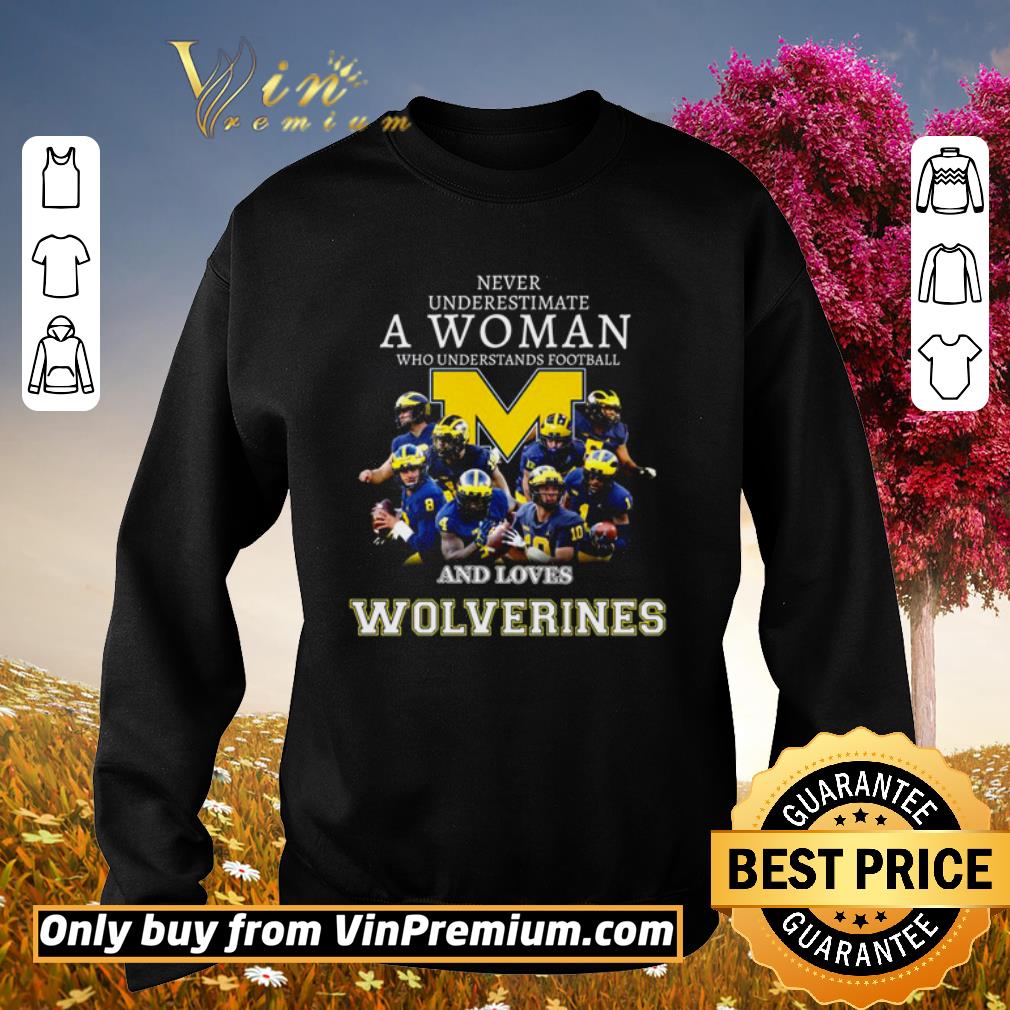Official Never underestimate a woman who understands football and loves Wolverines shirt 5 Official Never underestimate a woman who understands football and loves Wolverines shirt