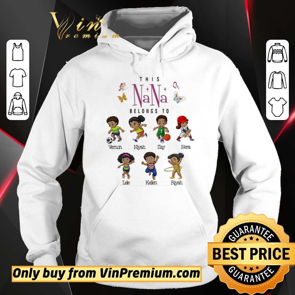 Funny This Nana Grandma Belongs To Personalized Mom, Mama, Gigi, Mimi, Nini, Gaga, Yaya, Honey shirt