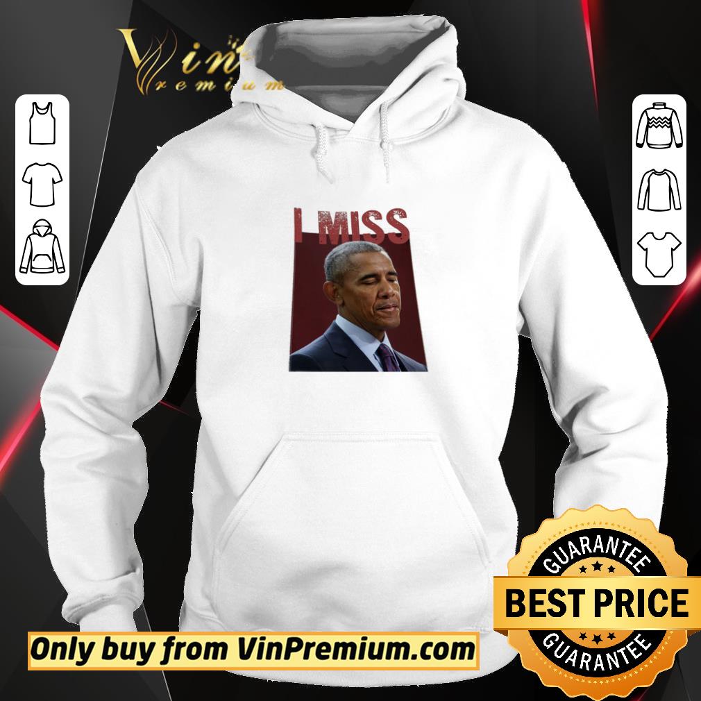 Funny I Miss Barack Obama shirt