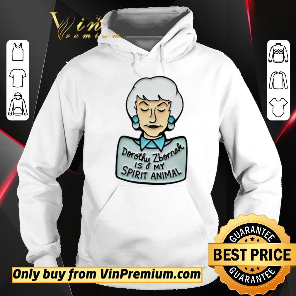 Premium Dorothy Zbornak Is My Spirit Animal shirt 5 Premium Dorothy Zbornak Is My Spirit Animal shirt