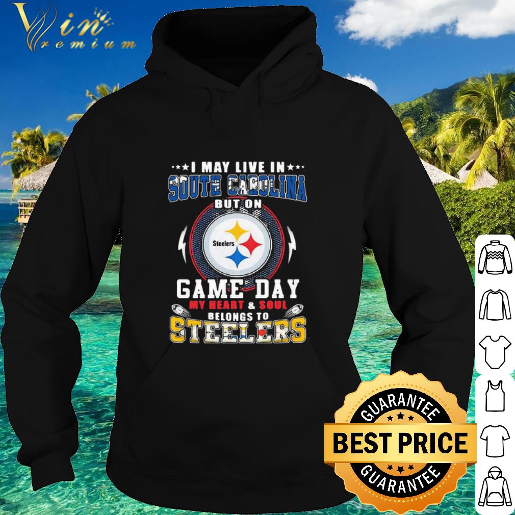 Pretty I May Live In South Carolina But On Game Day My Heart Pittsburgh Steelers shirt 5 Pretty I May Live In South Carolina But On Game Day My Heart Pittsburgh Steelers shirt