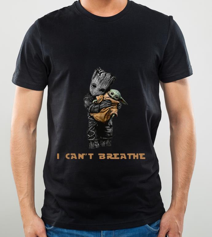 Hot Baby Groot Hug Baby Yoda I Can’t Breathe shirt