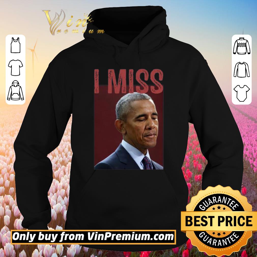 Funny I miss Obama shirt 5 Funny I miss Obama shirt