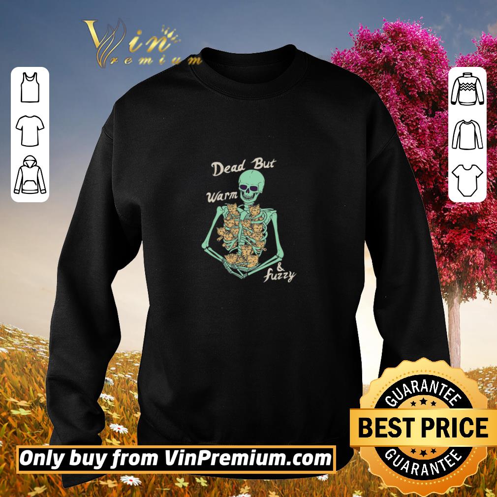 Official Skeleton Hug Cats Dead But Warm And Fuzzy shirt 5 Official Skeleton Hug Cats Dead But Warm And Fuzzy shirt