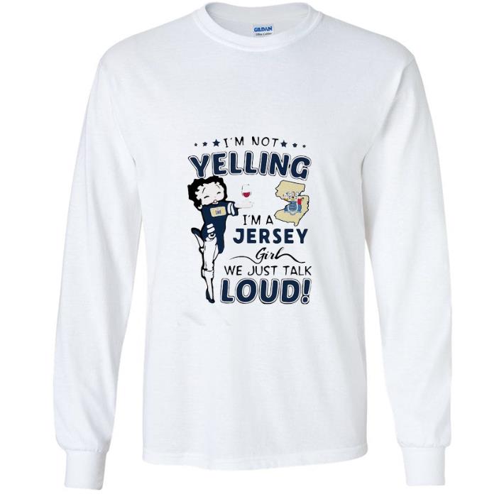 Premium Betty Boop I’m Not Yelling I’m A Jersey Girl We Just Talk Loud shirt
