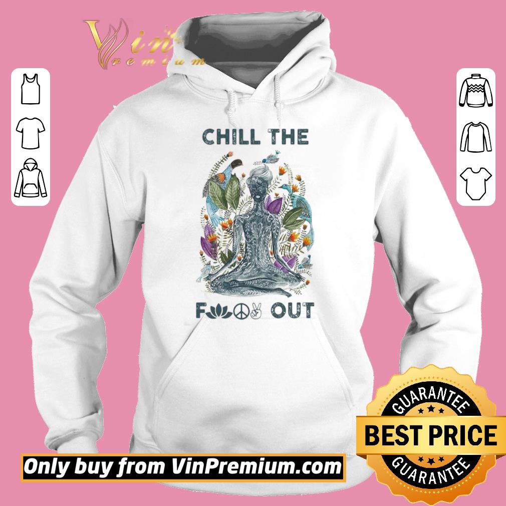 Official Chill the fuck out yoga shirt 5 Official Chill the fuck out yoga shirt