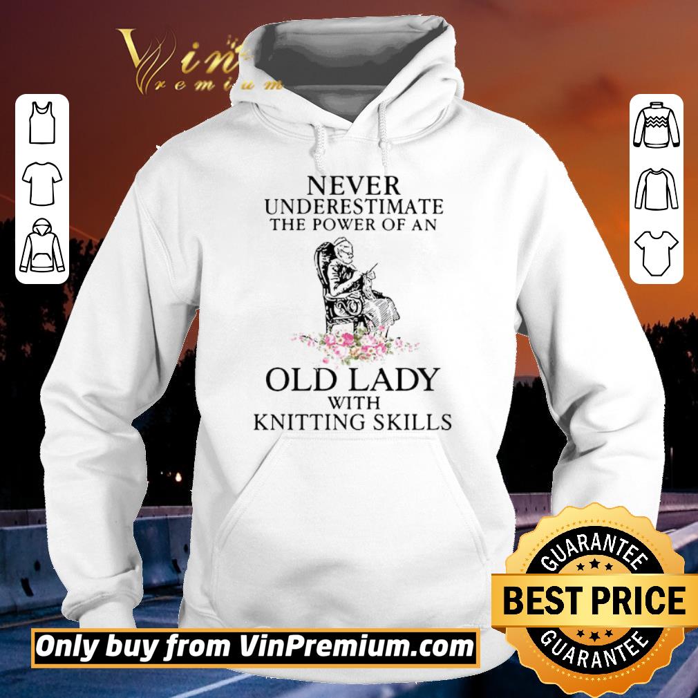 Funny Never Underestimate The Power Of An Old Lady With Knitting Skills shirt