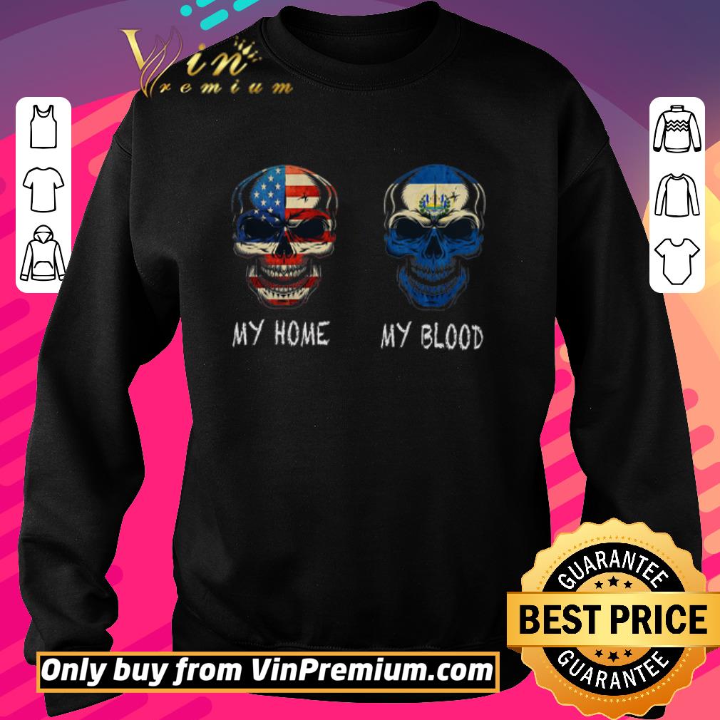 Hot Skull American Flag My Home And Skull El Salvador Flag My Blood shirt 5 Hot Skull American Flag My Home And Skull El Salvador Flag My Blood shirt