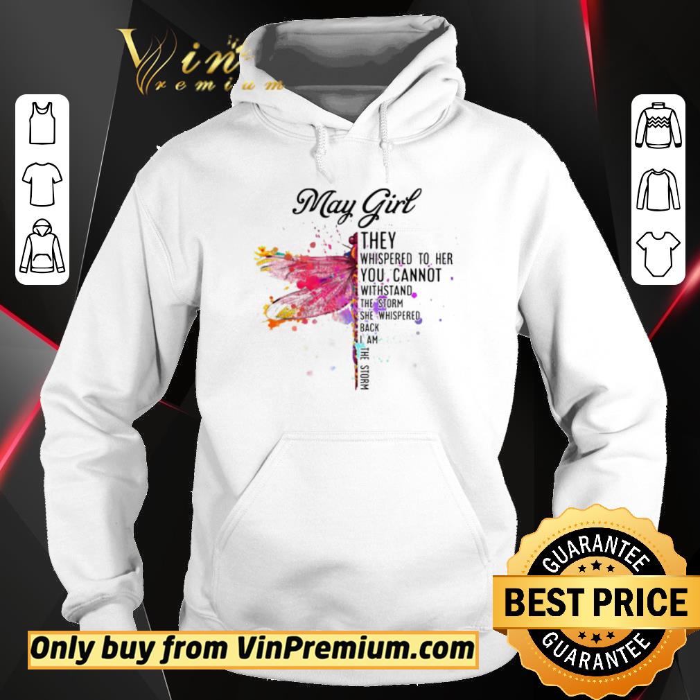 Awesome May Dragonfly Girl They Whispered to Her You Cannot Withstand the Storm shirt 5 Awesome May Dragonfly Girl They Whispered to Her You Cannot Withstand the Storm shirt