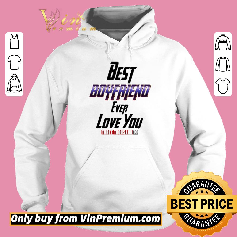 Official Avengers Logo Best Boyfriend Ever Love You Three Thousand I Do shirt
