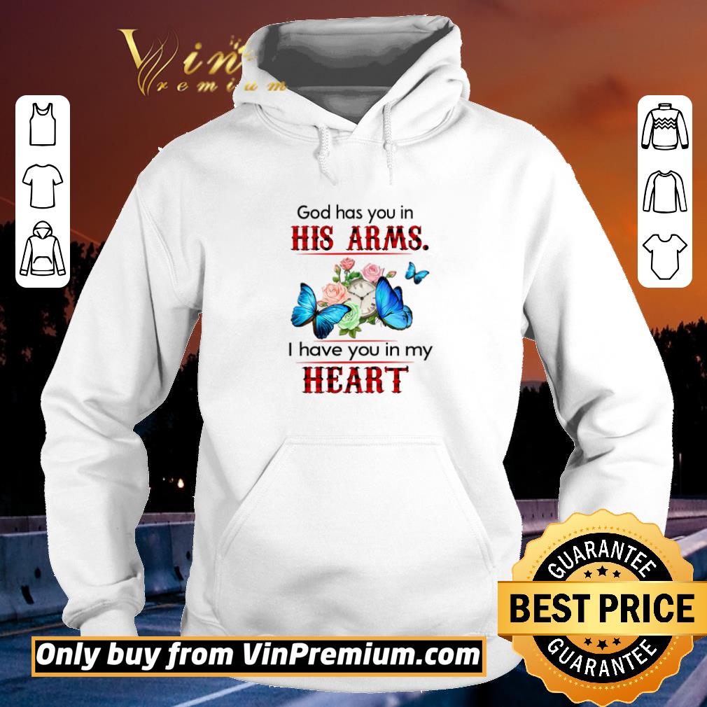 Official Butterfly God Has You In His Arms I Have You In My Heart shirt 5 Official Butterfly God Has You In His Arms I Have You In My Heart shirt