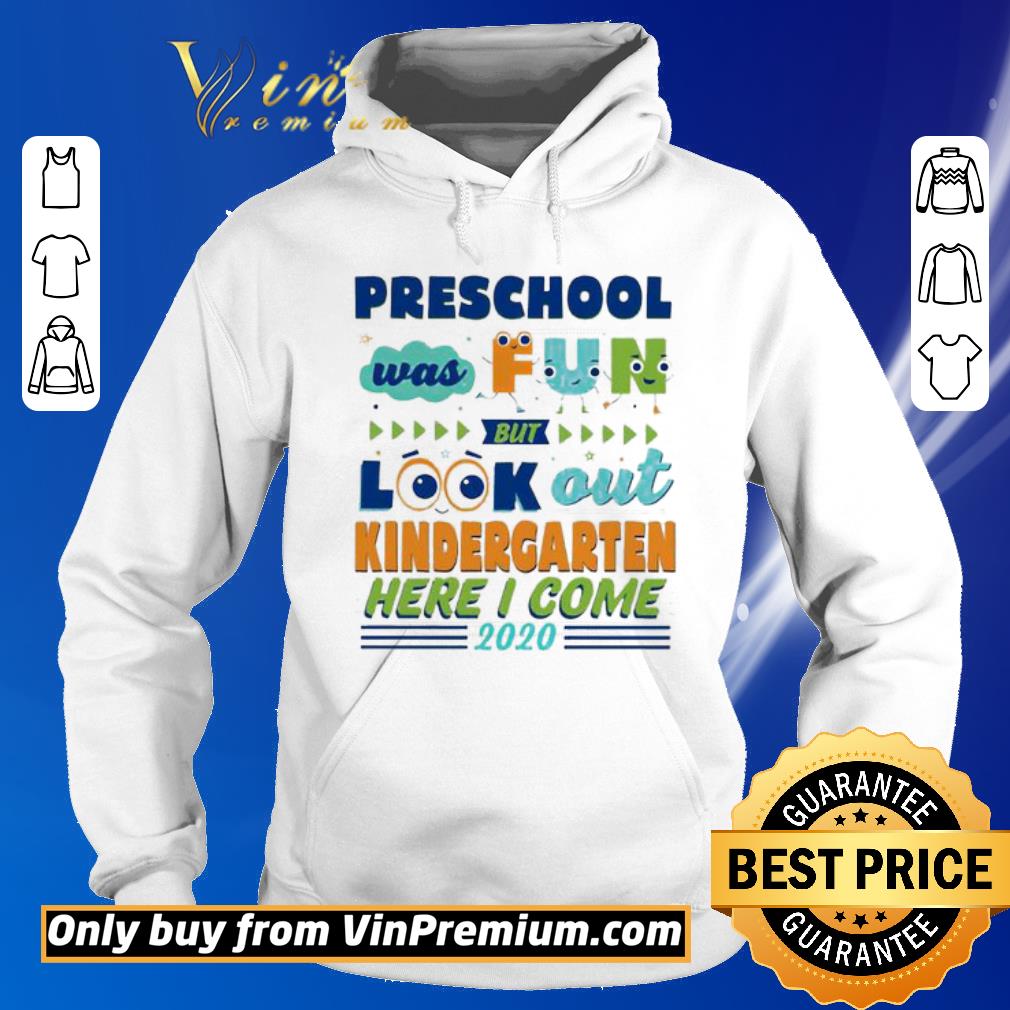 Official Preschool was fun but look out kindergarten here I come 2020 shirt 5 Official Preschool was fun but look out kindergarten here I come 2020 shirt