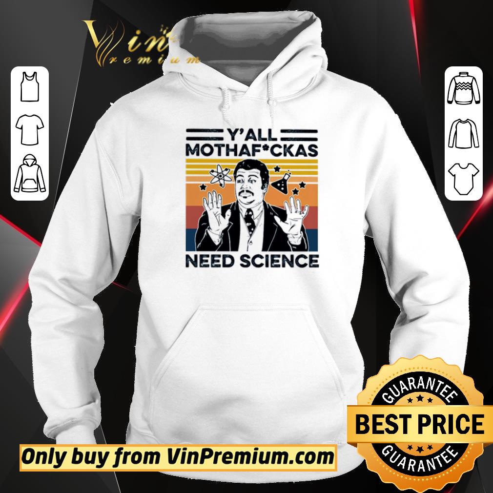 Official Neil Degrasse Tyson Y’all Mothafuckas Need Science Vintage shirt