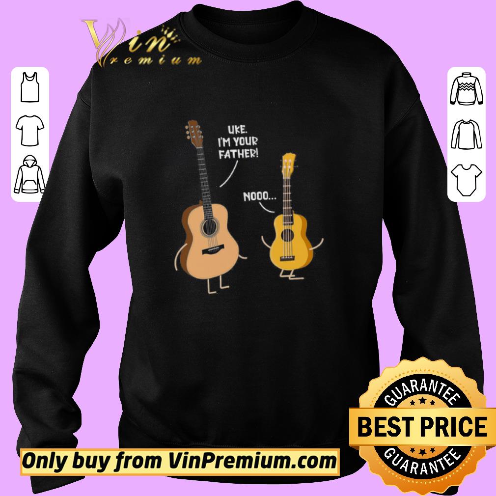 Premium Guitar Uke I'm Your Father Noo Happy Father's Day shirt 5 Premium Guitar Uke I'm Your Father Noo Happy Father's Day shirt
