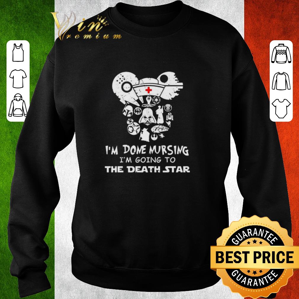 Funny Darth Vader I’m Done Nursing I’m Going To The Death Star Wars shirt