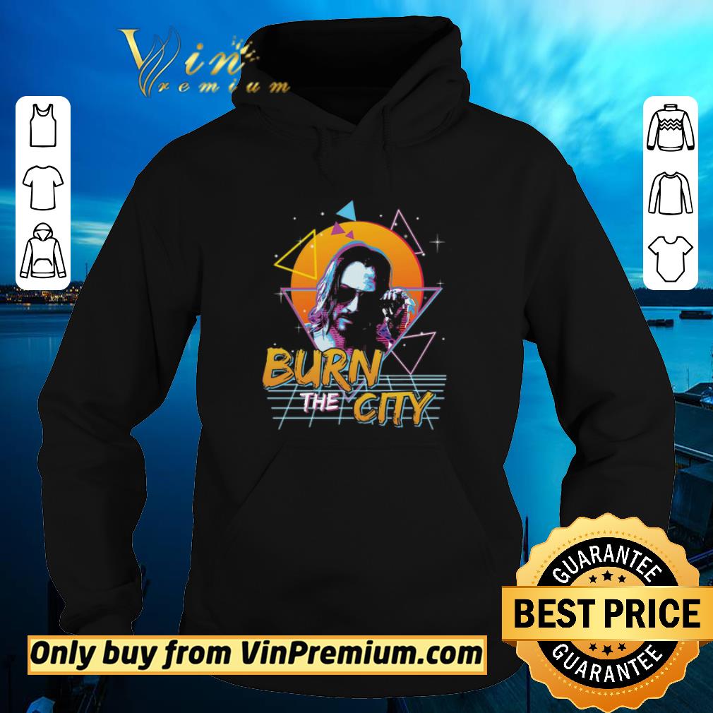 Premium Keanu Reeves Cyberpunk Burn The City shirt